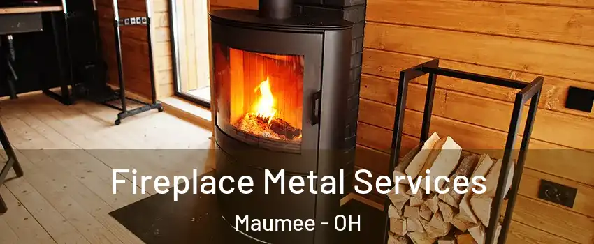  Fireplace Metal Services Maumee - OH