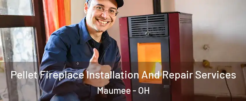 Pellet Fireplace Installation And Repair Services Maumee - OH