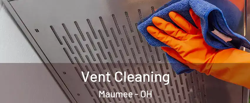  Vent Cleaning Maumee - OH